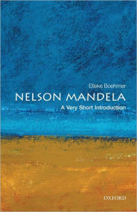 Title: Nelson Mandela: A Very Short Introduction, Author: Elleke Boehmer