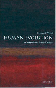 Title: Human Evolution: A Very Short Introduction, Author: Bernard  Wood