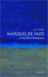 Title: The Marquis de Sade: A Very Short Introduction, Author: John Phillips