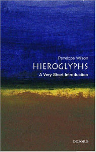 Title: Hieroglyphs: A Very Short Introduction, Author: Penelope Wilson