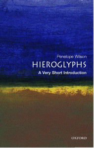 Title: Hieroglyphs: A Very Short Introduction, Author: Penelope Wilson