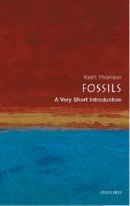 Title: Fossils: A Very Short Introduction, Author: Keith Thomson