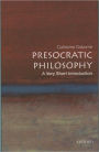 Presocratic Philosophy: A Very Short Introduction