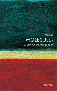 Title: Molecules: A Very Short Introduction, Author: Philip Ball