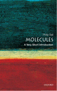 Title: Molecules: A Very Short Introduction, Author: Philip Ball