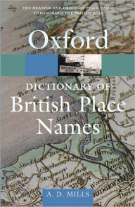 Title: A Dictionary of British Place-Names, Author: A. D. Mills