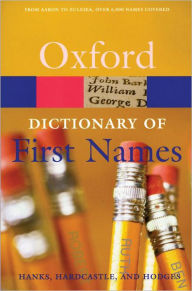 Title: A Dictionary of First Names, Author: Patrick Hanks