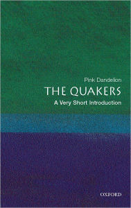 Title: The Quakers: A Very Short Introduction, Author: Pink Dandelion