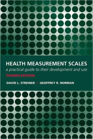 Title: Health Measurement Scales: A practical guide to their development and use, Author: David L Streiner