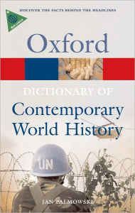 Title: A Dictionary of Contemporary World History: From 1900 to the present day, Author: Jan Palmowski