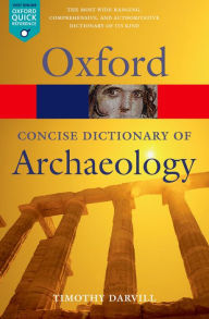 Title: Concise Oxford Dictionary of Archaeology, Author: Timothy Darvill