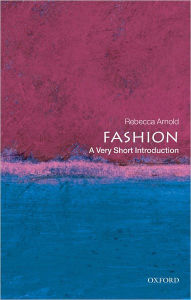 Title: Fashion: A Very Short Introduction, Author: Rebecca Arnold