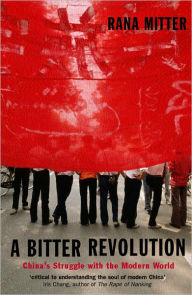 Title: A Bitter Revolution: China's Struggle with the Modern World, Author: Rana Mitter