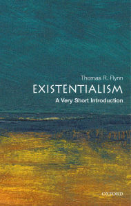 Title: Existentialism: A Very Short Introduction, Author: Thomas Flynn