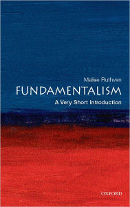 Title: Fundamentalism: A Very Short Introduction, Author: Malise Ruthven