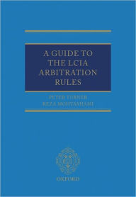 Title: A Guide to the LCIA Arbitration Rules, Author: Peter Turner