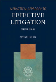Title: A Practical Approach to Effective Litigation, Author: Susan Blake