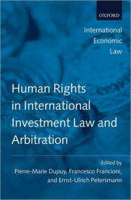 Title: Human Rights in International Investment Law and Arbitration, Author: Pierre-Marie Dupuy