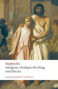 Title: Antigone; Oedipus the King; Electra, Author: Sophocles