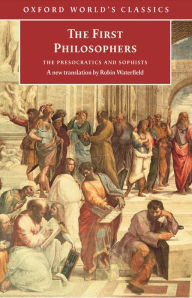 Title: The First Philosophers: The Presocratics and Sophists, Author: OUP Oxford