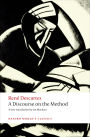 A Discourse on the Method: of Correctly Conducting One's Reason and Seeking Truth in the Sciences
