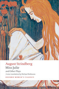 Title: Miss Julie and Other Plays, Author: Johan August Strindberg