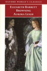 Title: Aurora Leigh, Author: Elizabeth Barrett Browning
