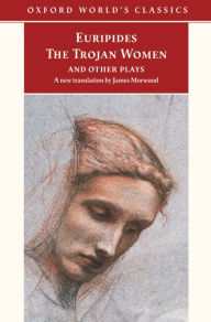 Title: The Trojan Women and Other Plays, Author: Euripides