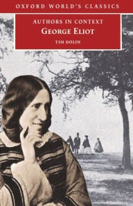 Title: George Eliot (Authors in Context), Author: Tim Dolin
