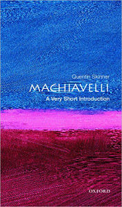 Title: Machiavelli: A Very Short Introduction, Author: Quentin Skinner