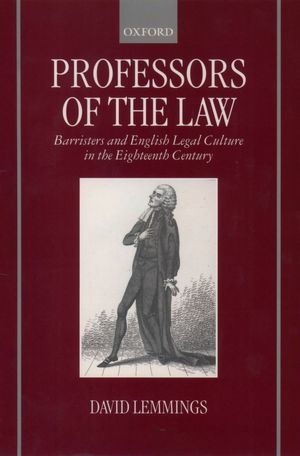 Professors of the Law: Barristers and English Legal Culture in the Eighteenth Century