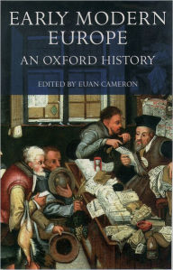 Title: Early Modern Europe: An Oxford History, Author: Euan Cameron