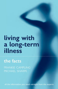 Title: Living with a Long-term Illness: The Facts, Author: Frankie Campling