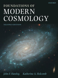Title: Foundations of Modern Cosmology, Author: John F. Hawley