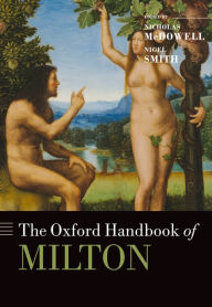 Title: The Oxford Handbook of Milton, Author: Nicholas McDowell