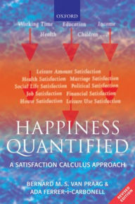 Title: Happiness Quantified: A Satisfaction Calculus Approach, Author: Bernard van Praag