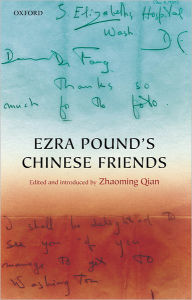 Title: Ezra Pound's Chinese Friends: Stories in Letters, Author: Zhaoming Qian