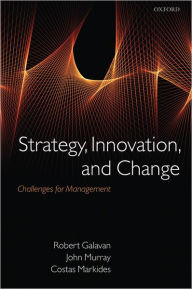 Title: Strategy, Innovation, and Change: Challenges for Management, Author: Robert Galavan