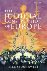 Title: The Judicial Construction of Europe, Author: Alec Stone Sweet