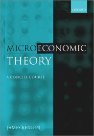 Title: Microeconomic Theory: A Concise Course, Author: James Bergin