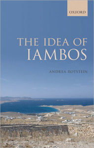 Title: The Idea of Iambos, Author: Andrea Rotstein