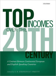 Title: Top Incomes Over the Twentieth Century: A Contrast Between Continental European and English-Speaking Countries, Author: A. B. Atkinson