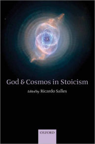 Title: God and Cosmos in Stoicism, Author: Ricardo Salles