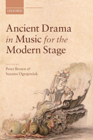 Title: Ancient Drama in Music for the Modern Stage, Author: Peter Brown (4)