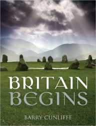 Title: Britain Begins, Author: Barry Cunliffe