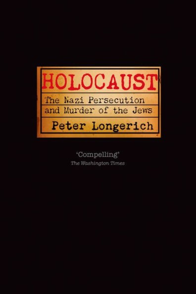 Holocaust: The Nazi Persecution and Murder of the Jews