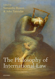 Title: The Philosophy of International Law, Author: Samantha Besson