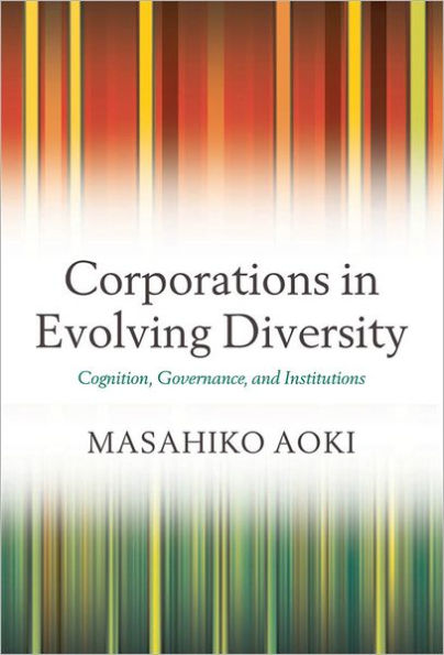 Corporations in Evolving Diversity: Cognition, Governance, and Institutions