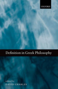 Title: Definition in Greek Philosophy, Author: David Charles