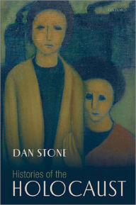 Title: Histories of the Holocaust, Author: Dan Stone